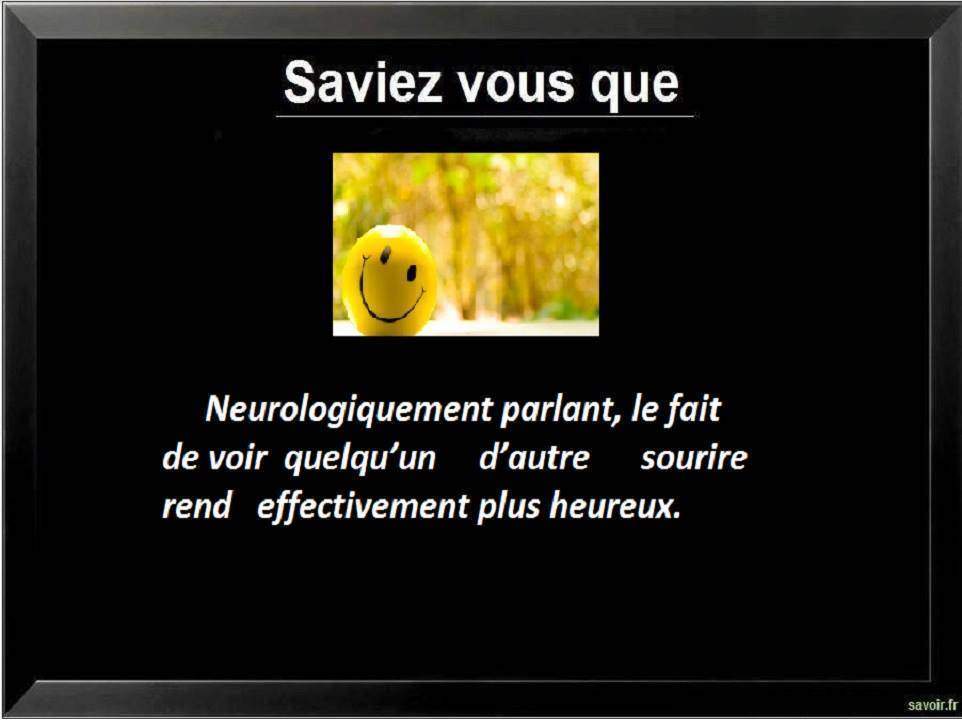 Saviez vous que Neurologiquement parlant,…